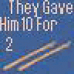 TheyGaveHimTenForTwoIcon