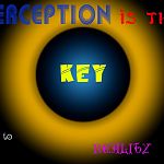 PerceptionIsTheKeyToRealityWallpaper
